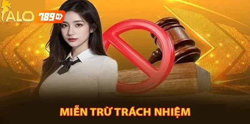 Giải đáp chi tiết các thắc mắc về Miễn trừ trách nhiệm tại Alo789